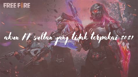 akun ff sultan yang tidak terpakai 2021 sebagai Kode Diamond Garena & Topup Cash PB pilihan cepat dikirim image 3