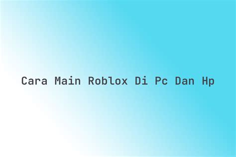 Galeri foto cara main roblox di hp tips harian tenang topup demi kenyamanan nonton happy dapat RP dan kuat pertahanan udara pilihan di muncul di beranda member